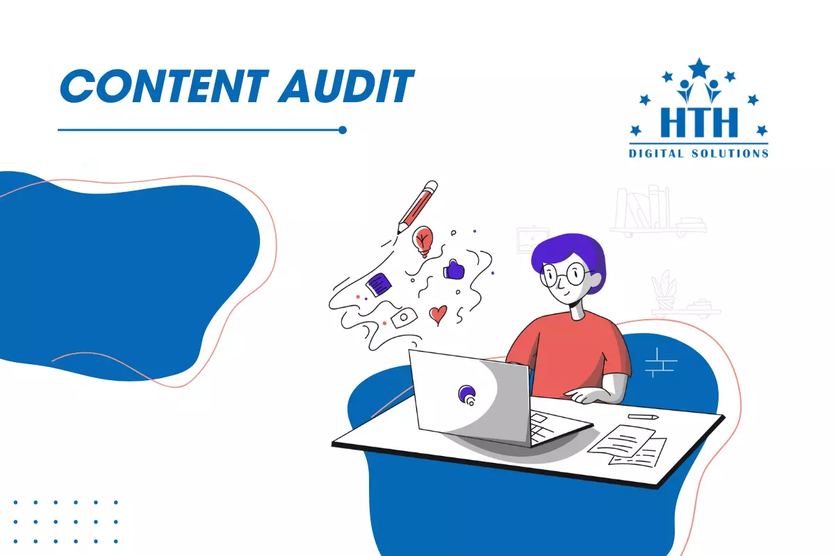 Content Audit là gì? 5 bước thực hiện kiểm tra nội dung hiệu quả
