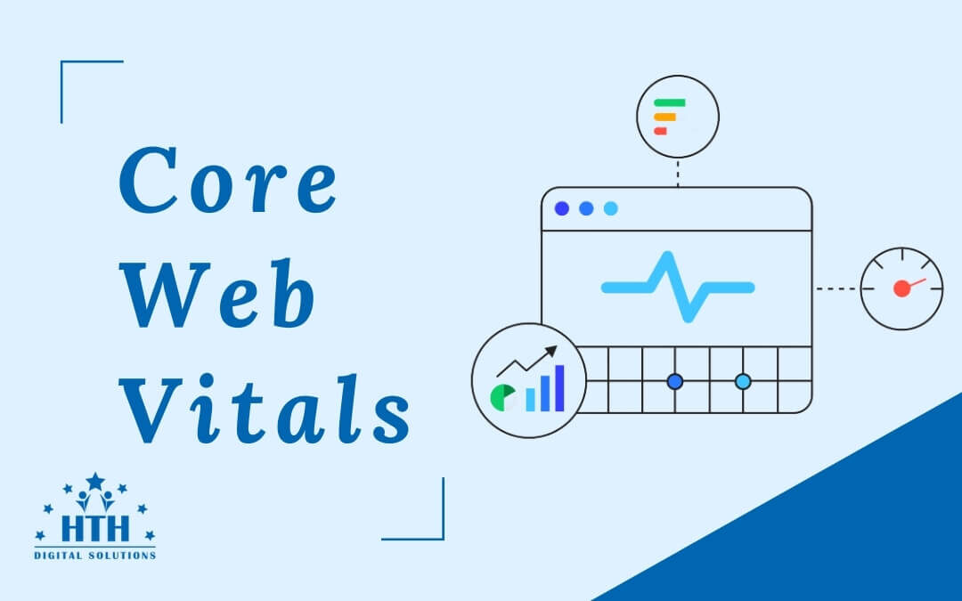 Core Web Vitals: Hướng dẫn cải thiện tốc độ trang
