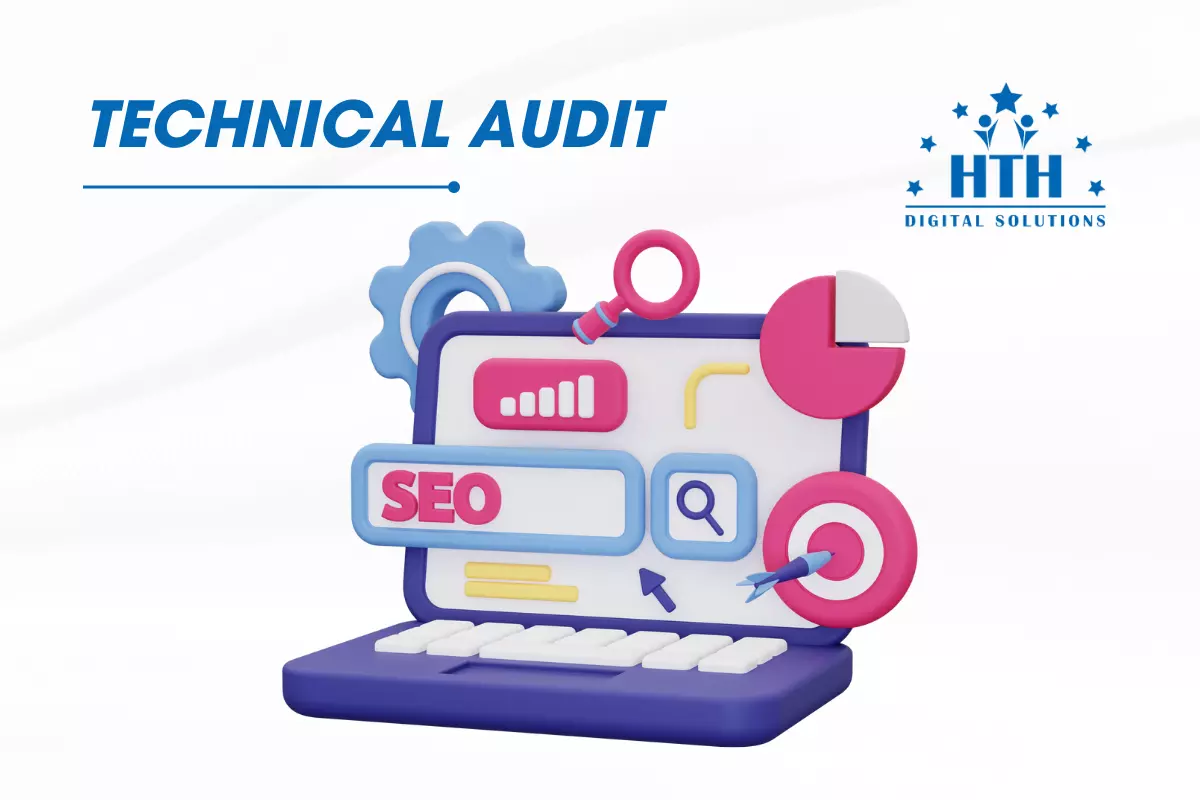 Technical Audit - Tối ưu kỹ thuật, nâng cao thứ hạng website